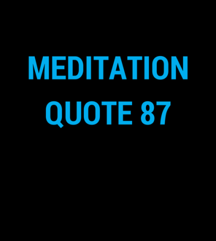 Meditation Quote 87